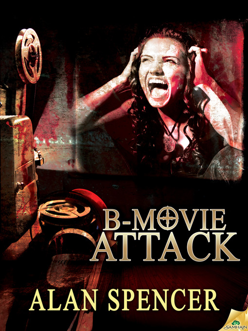 Title details for B-Movie Attack by Alan Spencer - Available